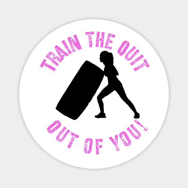 Distressed Motivational Workout Quote Train The Quit Out Of You! Magnet by Chach Ind. Clothing